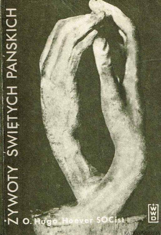 Żywoty Świętych Pańskich o. Hugo Hoever SOCist
