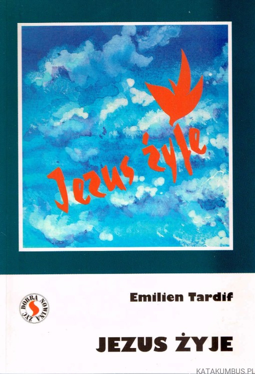 Jezus żyje. EMILIEN TARDIF, JOSE H. PRADO FLORES