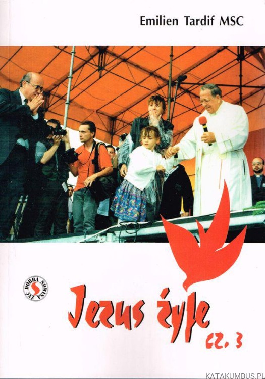 Jezus żyje cz.3. O. EMILIEN TARDIF MSC
