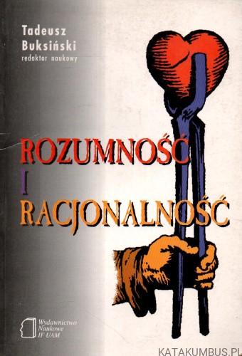 Rozumność i racjonalność. TADEUSZ BUKSIŃSKI
