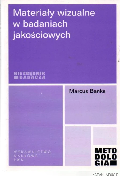 Materiały wizualne w badaniach jakościowych. MARCUS BANKS