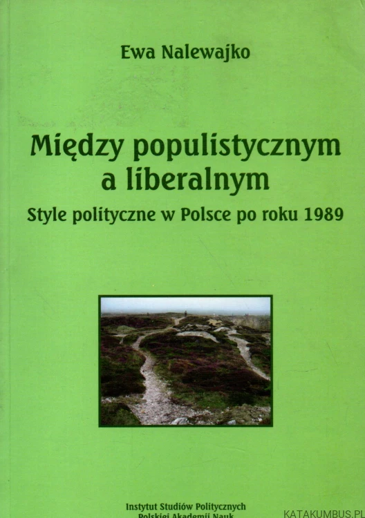 Między populistycznym a liberalnym. EWA NALEWAJKO