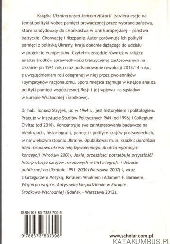 Ukraina przed końcem Historii. Szkice o polityce państw wobec pamięci. TOMASZ STRYJEK
