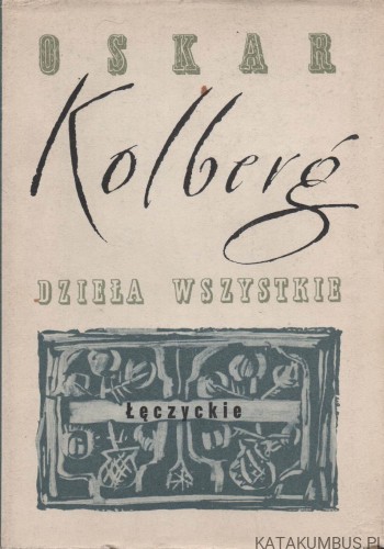 Dzieła wszystkie. Łęczyckie. T. 22. OSKAR KOLBERG