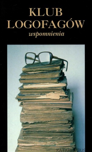 Klub logofagów. Wspomnienia. (Dedykacja Autora). ANDRZEJ ROZMARYNOWICZ