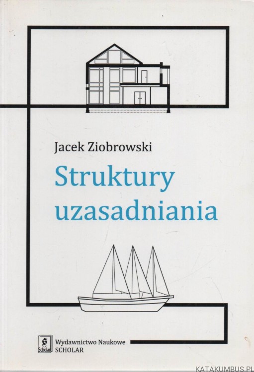 Struktura uzasadniania. JACEK ZIOBROWSKI