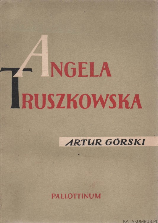 Angela Truszkowska. ARTUR GÓRSKI