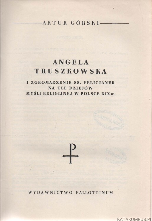 Angela Truszkowska. ARTUR GÓRSKI