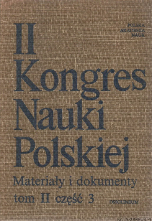 II Kongres Nauki Polskiej. Tom II, Część 3. PRACA ZBIOROWA