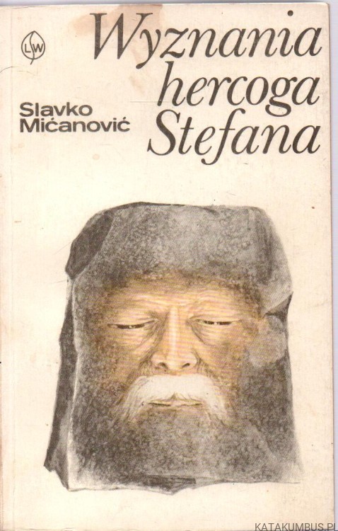 Wyznania hercoga Stefana. SLAVKO MIĆANOVIĆ