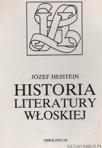 Historia literatury włoskiej. JÓZEF HEISTEIN