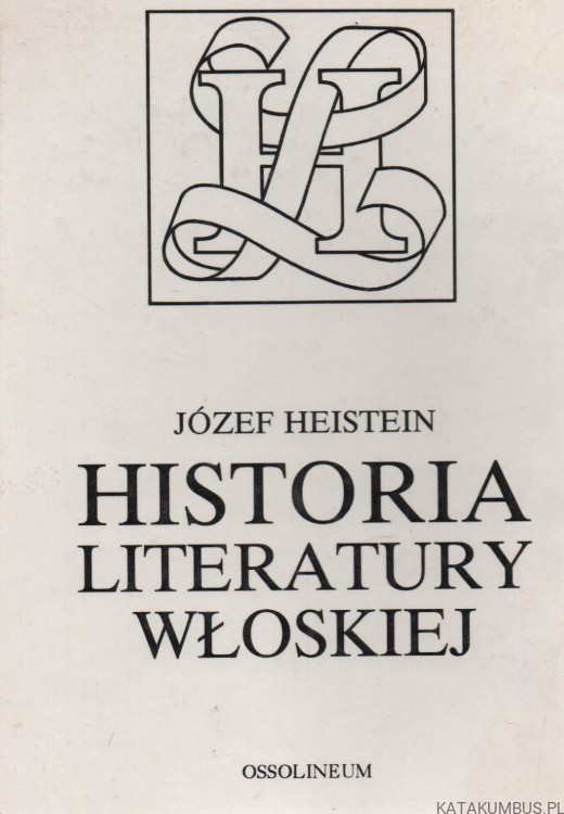 Historia literatury włoskiej. JÓZEF HEISTEIN