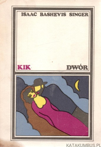 Dwór. ISAAC BASHEVIS SINGER.