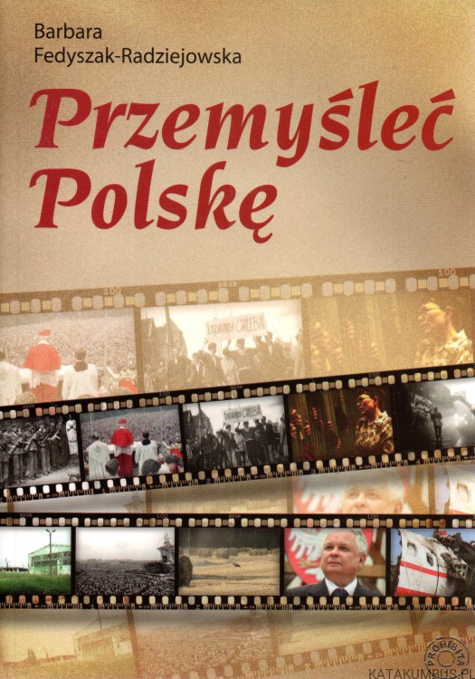 Przemyśleć Polskę. BARBARA FEDYSZAK-RADZIEJOWSKA