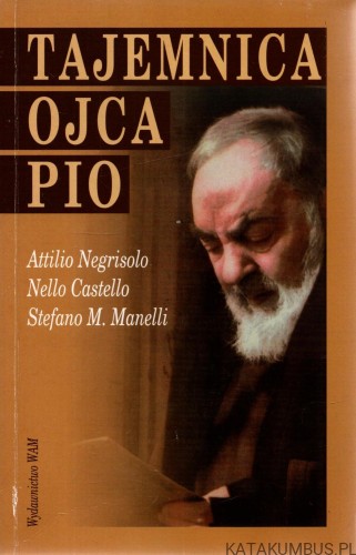 Tajemnica Ojca Pio. NEGRISOLO, CASTELLO, MANELLI