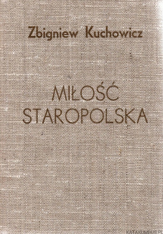 Miłość Staropolska. ZBIGNIEW KUCHOWICZ