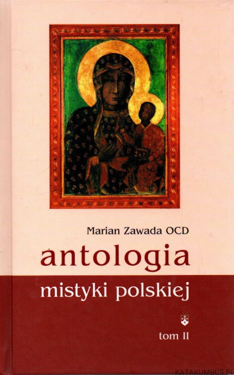 Antologia mistyki polskiej. Tom I i II. MARIAN ZAWADA OCD