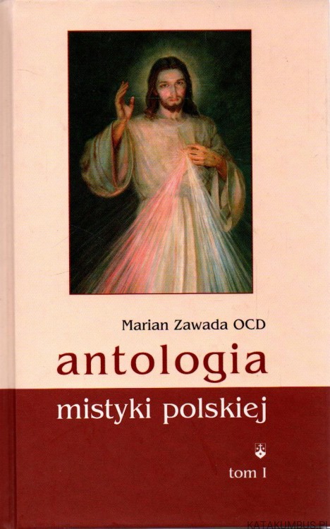 Antologia mistyki polskiej. Tom I i II. MARIAN ZAWADA OCD