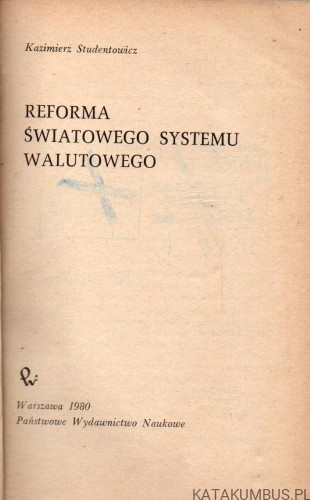 Reforma światowego systemu walutowego. KAZIMIERZ STUDENTOWICZ