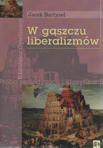 W gąszczu liberalizmów. JACEK BARTYZEL
