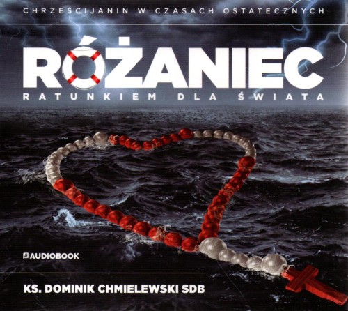 Różaniec ratunkiem dla świata. (audiobook) Ks. DOMINIK CHMIELEWSKI SDB