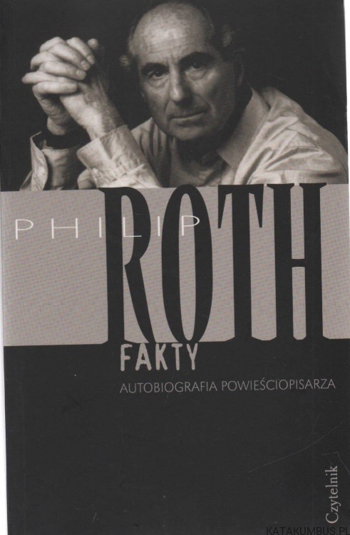 Fakty. Autobiografia powieściopisarza. PHILIP ROTH