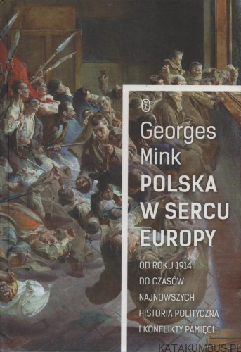 Polska w sercu Europy. GEORGES MINK