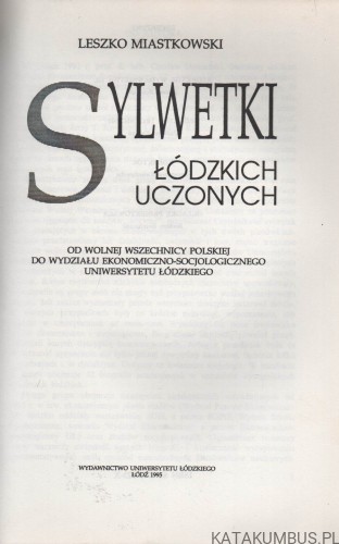 Sylwetki łódzkich uczonych. LESZKO MIASTKOWSKI