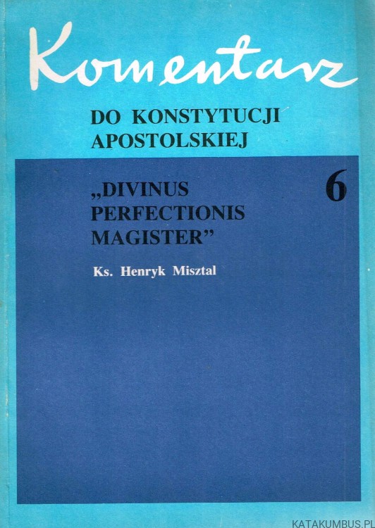 Komentarz do Konstytucji Apostolskiej tom 6. ks. HENRYK MISZTAL