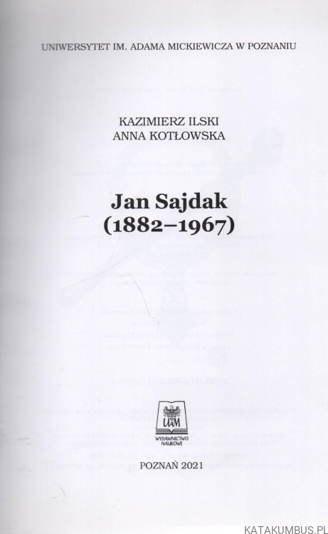 Jan Sajdak (1882-1967). KAZIMIERZ ILSKI. ANNA KOTŁOWSKA