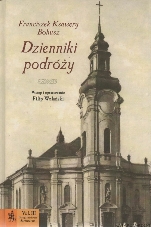 Dziennik podróży. FRANCISZEK KSAWERY BOHUSZ
