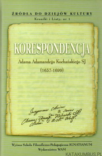 Korespondencja Adama Adamandego-Kochańskiego SJ (1657-1699). PRACA ZBIOROWA.