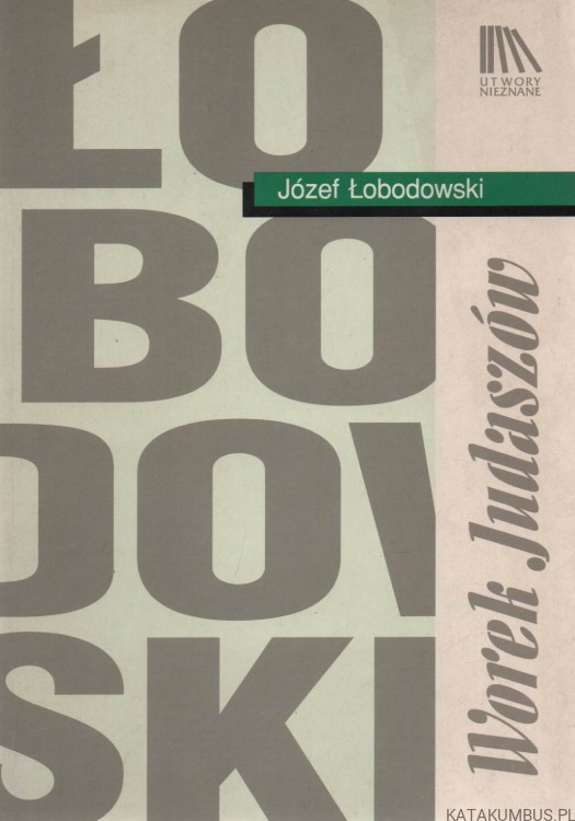 Worek Judaszów. JÓZEF ŁOBODOWSKI