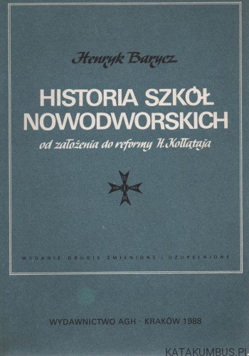 Historia szkół nowodorskich od założenia do reformy H. Kołłątaja. HENRYK BARYCZ