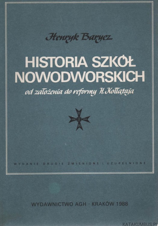 Historia szkół nowodorskich od założenia do reformy H. Kołłątaja. HENRYK BARYCZ