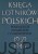 Księga lotników polskich poległych zmarłych i zaginionych 1939-1946. OLGIERD CUMFT, HUBERT KAZIMIERZ KUJAWA