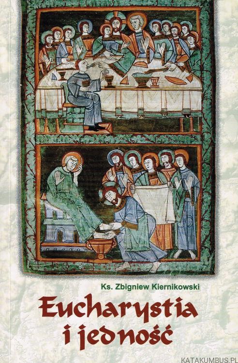 Eucharystia i jedność. ks. ZBIGNIEW KIERNIKOWSKI