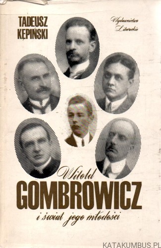 Witold Gombrowicz i świat jego młodości. TADEUSZ KĘPIŃSKI