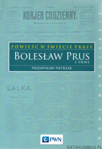 Powieść w świecie prasy. PRZEMYSŁAW PIETRZAK