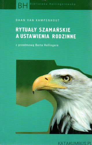 Rytuały szamańskie a ustawienia rodzinne. DAAN VAN KAMPENHOUT
