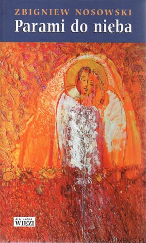 Parami do nieba. ZBIGNIEW NOSOWSKI