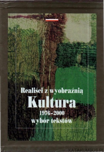 Realiści z wyobraźnią. Kultura. 1976-2000. Tom I-II. BASIL KERSKI, ANDRZEJ S.KOWALCZYK