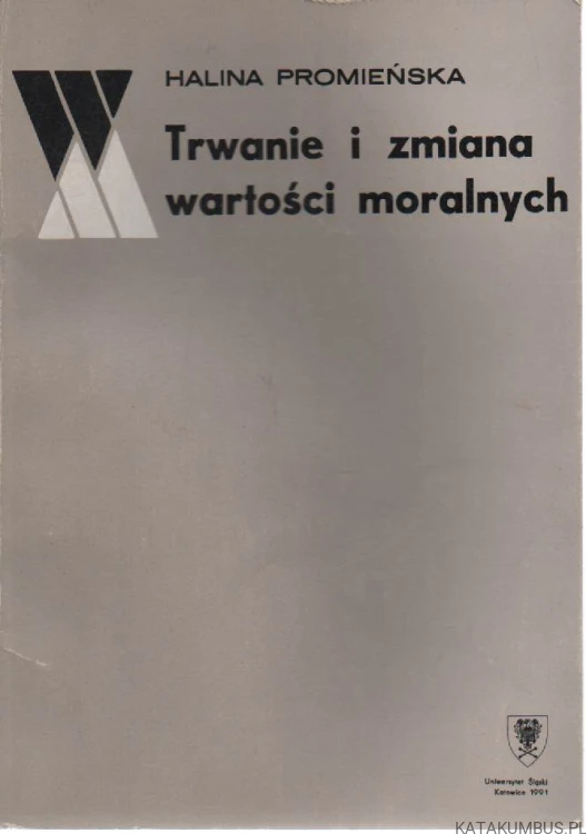 Trwanie i zmiana wartości moralnych. HALINA PROMIEŃSKA
