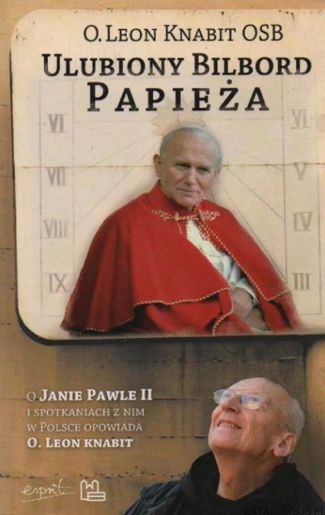 Ulubiony bilbord papieża. o. LEON KNABIT OSB