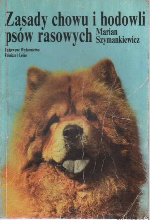Zasady chowu i hodowli psów rasowych. MARIAN SZYMANKIEWICZ