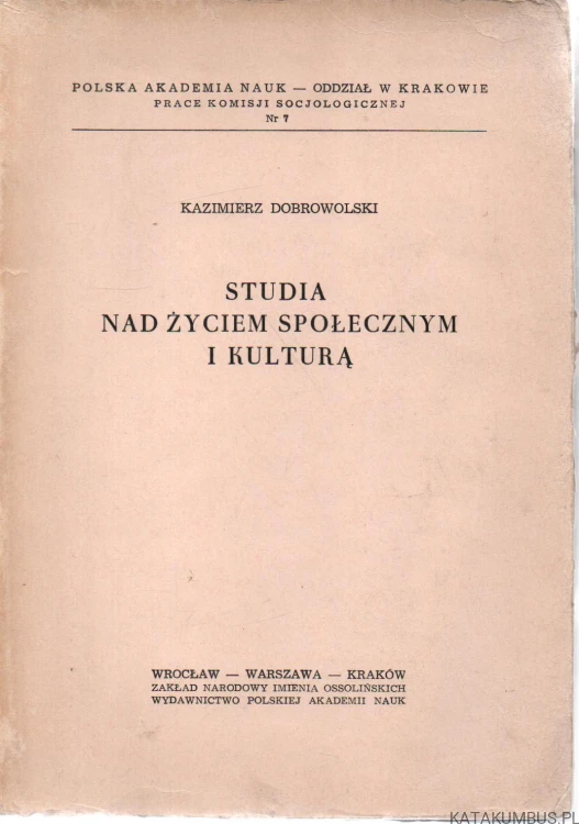 Studia nad życiem społecznym i kulturą. KAZIMIERZ DOBROWOLSKI