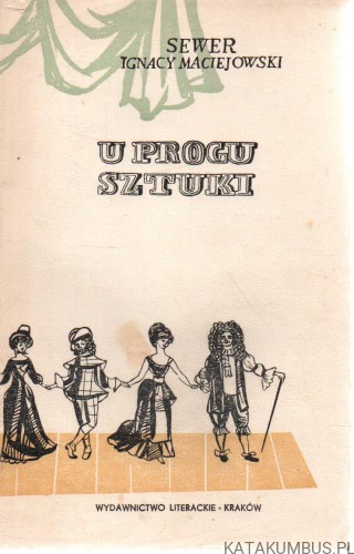 U progu sztuki. SEWER IGNACY MACIEJOWSKI