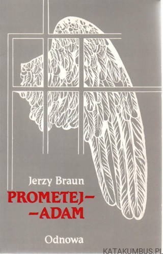 Prometej Adam. JERZY BRAUN