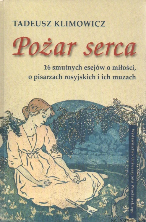 Pożar serca. TADEUSZ KLIMOWICZ.