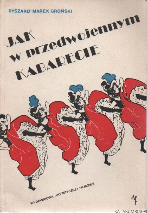 Jak w przedwojennym kabarecie. RYSZARD MAREK GROŃSKI